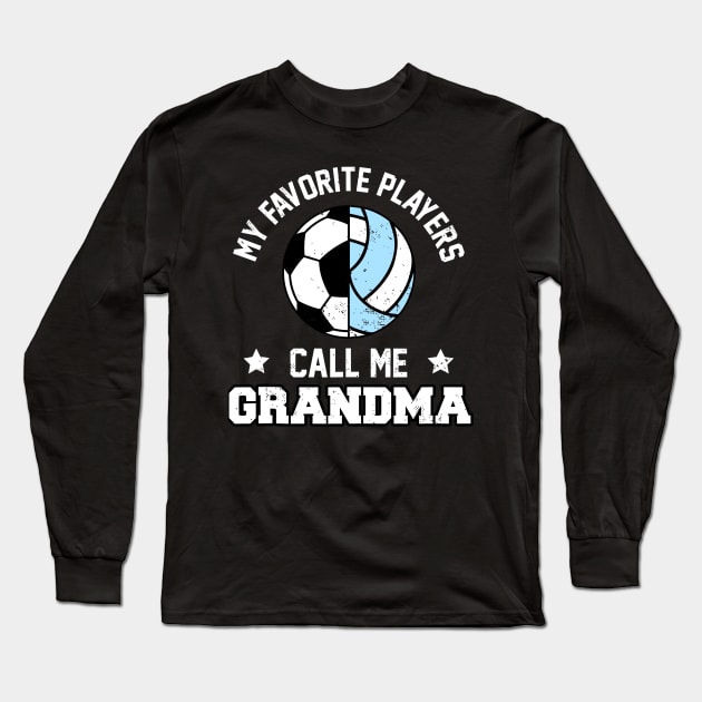 My Favorite Soccer Player Calls Me GRANDMA Funny GRANDMA Long Sleeve T-Shirt by rhazi mode plagget